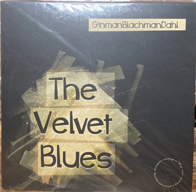 The Velvet Blues/ GinmanBlachmanDahl 丹麥爵士三重奏 (LP)
