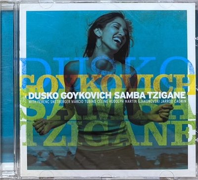DUSKO GOYKOVICH 達斯可 / SAMBA TZIGANE 美麗時光 (CD)